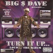Thumbnail for the Big $ Dave - Turn It Up - Tha Album link, provided by host site