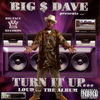 Thumbnail for the Big $ Dave - Turn It Up - Tha Album link, provided by host site