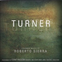 Thumbnail for the Cheryl Seltzer - Turner - Chamber Music of Roberto Sierra link, provided by host site