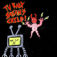 Thumbnail for the The Dream Machine - TV Baby / Satan's Child link, provided by host site