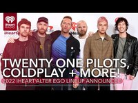 Thumbnail for the Coldplay - Twenty One Pilots & More! 2022 iHeartRadio ALTer EGO Lineup link, provided by host site