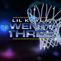 Thumbnail for the Lil Kayla - Twenty-Three link, provided by host site