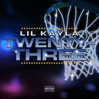 Thumbnail for the Lil Kayla - Twenty-Three link, provided by host site