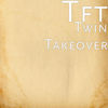 Thumbnail for the TFT - Twin Takeover link, provided by host site