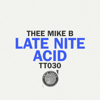 Thumbnail for the Thee Mike B - Twin Turbo 030 - Late Nite Acid link, provided by host site