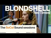 Thumbnail for the Blondshell - Two Times (LIVE from 88.5FM The SoCal Sound) link, provided by host site