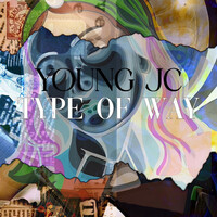 Thumbnail for the Young Jc - Type Of Way link, provided by host site