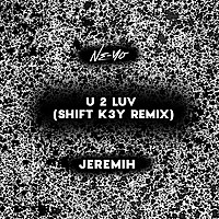 Thumbnail for the Ne-Yo - U 2 Luv (Shift K3Y Remix) link, provided by host site
