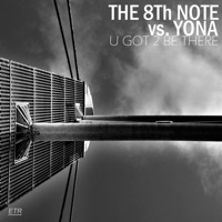 Thumbnail for the The 8th Note - U Got 2 Be There (Remixes) [The 8th Note vs. yona] link, provided by host site