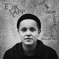 Thumbnail for the Erik Rapp - U Got Me Going Crazy link, provided by host site