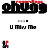 Thumbnail for the Steve K. - U Miss Me link, provided by host site