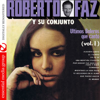 Thumbnail for the Roberto Faz - Ultimos Boleros Que Canto Vol. 1 (Digitally Remastered) link, provided by host site