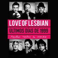 Thumbnail for the Love of Lesbian - Ultimos dias de 1999. Aquellas noches de incendio link, provided by host site