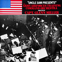 Thumbnail for the Glenn Miller - "Uncle Sam Presents" The Army Airforces Training Command Orchestra Directed by Capt. Glenn Miller link, provided by host site