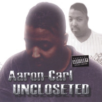 Thumbnail for the Aaron Carl - Uncloseted link, provided by host site