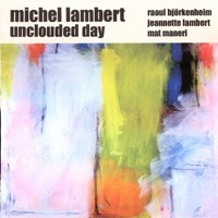 Thumbnail for the Michel Lambert - Unclouded Day link, provided by host site