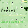 Thumbnail for the Frezel - Under a Palm Tree link, provided by host site