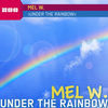 Thumbnail for the Mel W. - Under The Rainbow link, provided by host site