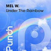 Thumbnail for the Mel W. - Under The Rainbow link, provided by host site