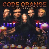 Thumbnail for the Code Orange - Under the Skin link, provided by host site