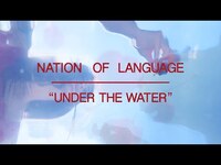 Thumbnail for the Nation of Language - Under the Water link, provided by host site