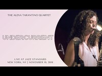 Thumbnail for the Alexa Tarantino - Undercurrent // The Quartet Live at Jazz Standard link, provided by host site