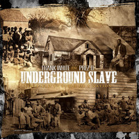 Thumbnail for the Frank White - Underground Slave link, provided by host site