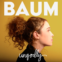 Thumbnail for the Baum - Ungodly link, provided by host site