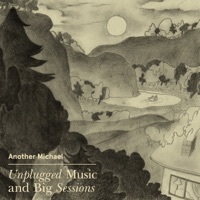 Thumbnail for the Another Michael - Unplugged Music and Big Sessions link, provided by host site