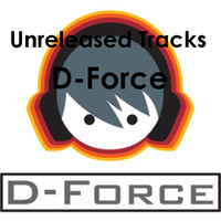 Thumbnail for the D-Force - Unreleased Tracks link, provided by host site