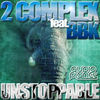 Thumbnail for the 2Complex - Unstoppable link, provided by host site