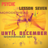 Thumbnail for the Psyche - Until December (Moroderhead Mix) link, provided by host site