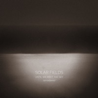 Thumbnail for the Solar Fields - Until We Meet the Sky (2021 Remaster) link, provided by host site