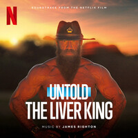 Thumbnail for the James Righton - Untold: The Liver King (Soundtrack from the Netflix Film) link, provided by host site