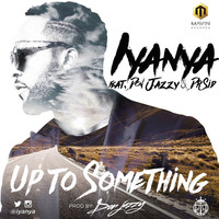 Thumbnail for the Iyanya - UP 2 SUMTING link, provided by host site
