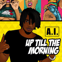 Thumbnail for the A.I. - Up Till the Morning link, provided by host site