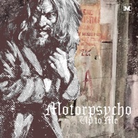 Thumbnail for the Motorpsycho - Up to Me link, provided by host site