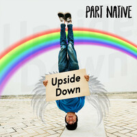Thumbnail for the Part Native - Upside Down link, provided by host site