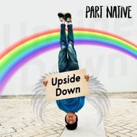 Thumbnail for the Part Native - Upside Down link, provided by host site