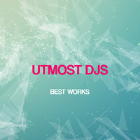 Thumbnail for the Utmost DJs - Utmost Djs Best Works link, provided by host site