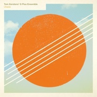 Thumbnail for the Tom Kerstens' G Plus Ensemble - Utopia link, provided by host site