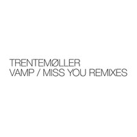 Thumbnail for the Trentemøller - Vamp / Miss You remixes link, provided by host site