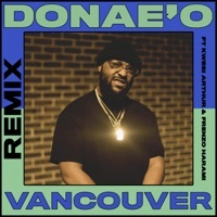 Thumbnail for the Donae'o - Vancouver (Remix) link, provided by host site