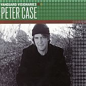 Thumbnail for the Peter Case - Vanguard Visionaries link, provided by host site