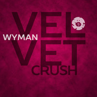 Thumbnail for the Wyman - Velvet Crush link, provided by host site