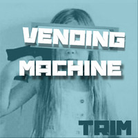 Thumbnail for the Trim - Vending Machine link, provided by host site