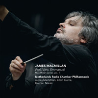 Thumbnail for the James MacMillan - Veni, veni, Emmanuel - MacMillan series vol. 1 link, provided by host site