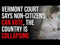 Thumbnail for the Timcast - Vermont Court Says Non-Citizens CAN VOTE, The Country Is Collapsing link, provided by host site