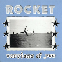 Thumbnail for the Rocket - Versions of You link, provided by host site