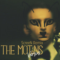 Thumbnail for the The Motans - Versus (ScreeN Remix) link, provided by host site